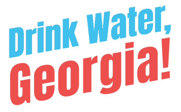 Drink Water, Georgia!